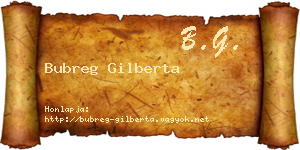 Bubreg Gilberta névjegykártya